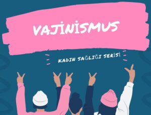 Vajinismus Nedir ve Nasıl Tedavi Edilir?