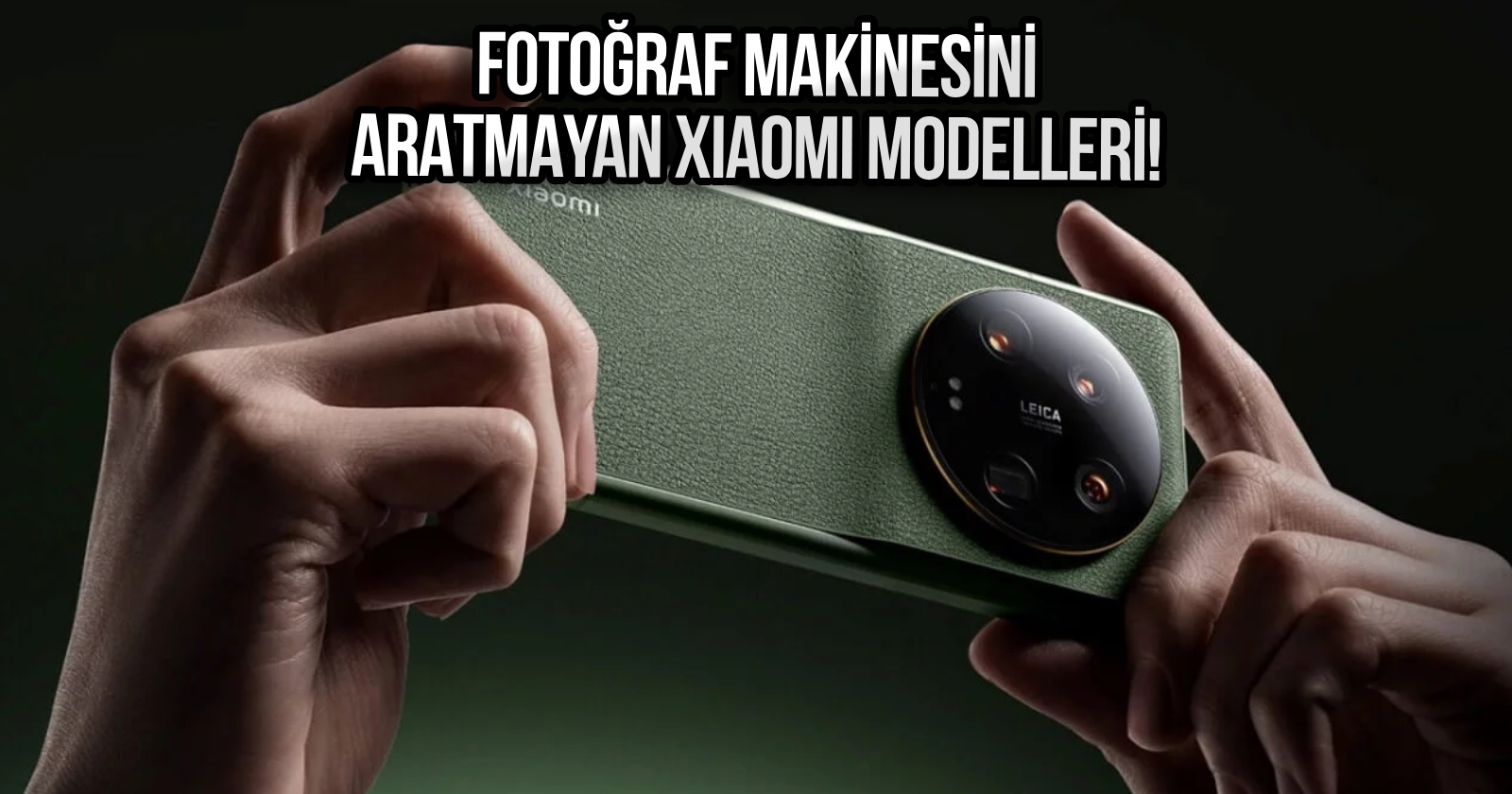 Nisan 2024 İtibariyle En İyi Kameraya Sahip Xiaomi Modelleri