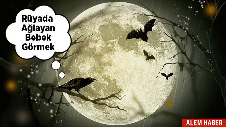 Rüyada Ağlayan Bebek Görmek