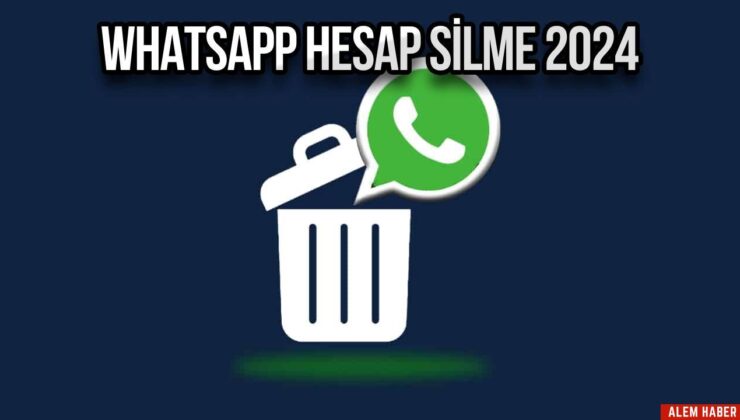 WhatsApp Hesabı Nasıl Silinir?